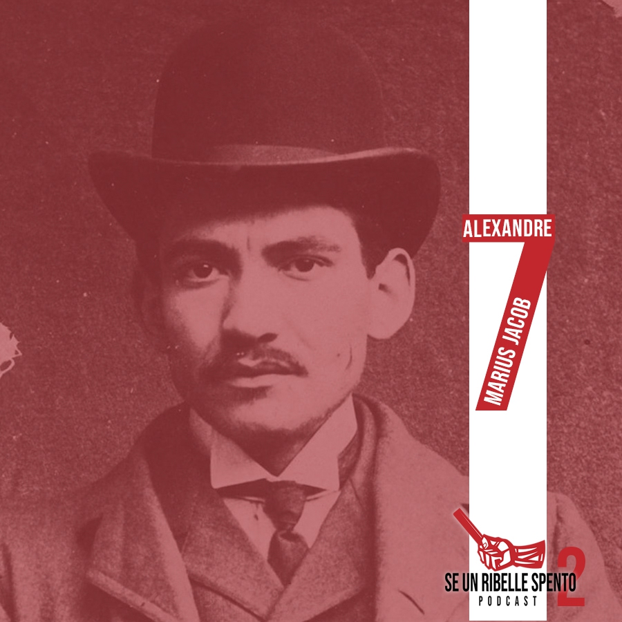 Se un ribelle spento: Alexandre Marius Jacob