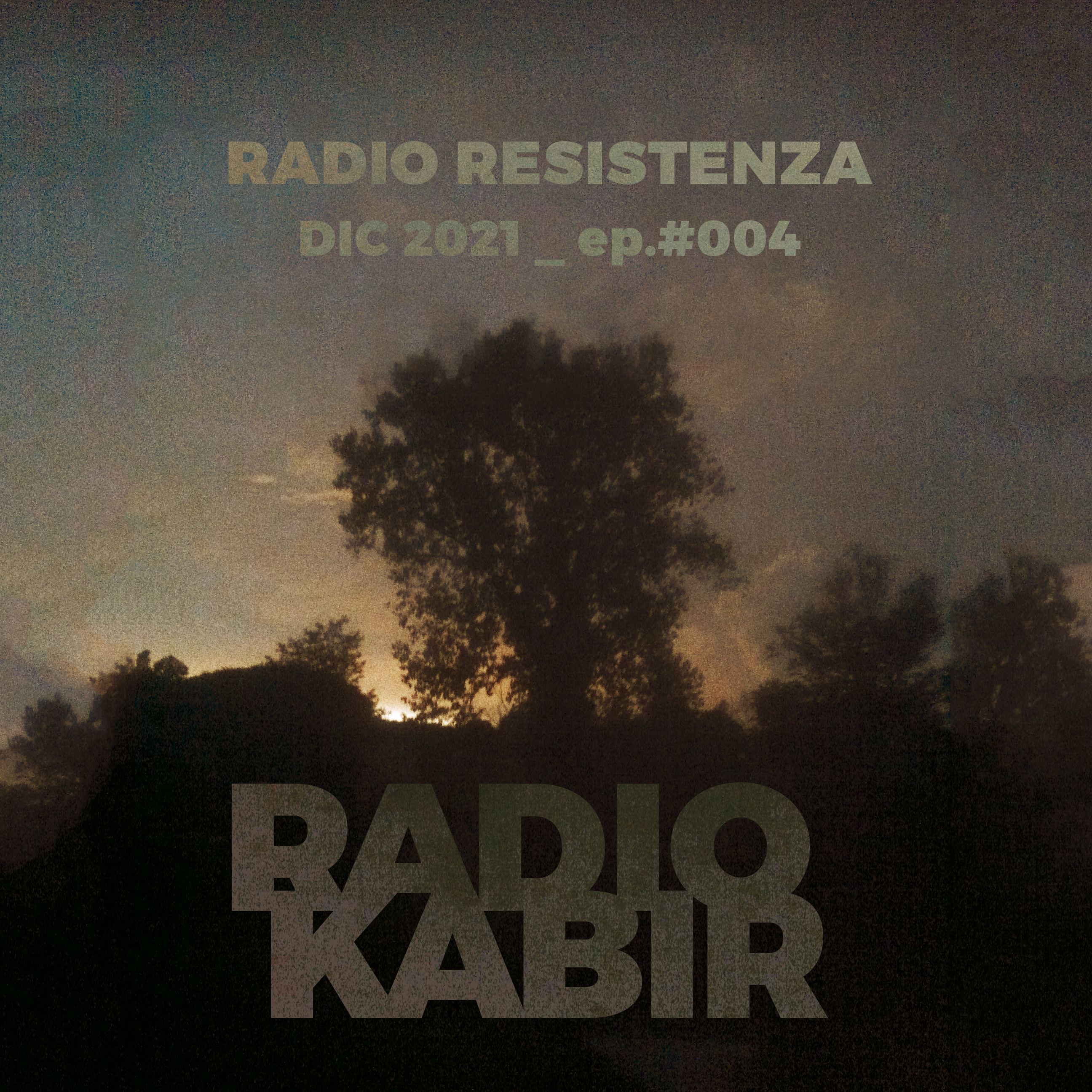 RADIO KABIR #004 - RESISTENZA - Capiamola! Coraggio! - Agli insegnanti e a tutti