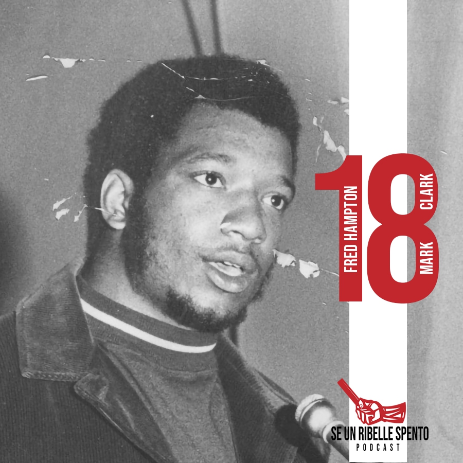 Se un ribelle spento: Fred Hampton & Mark Clark